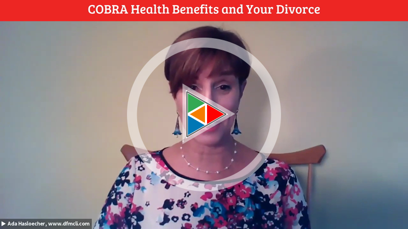 Ada Hasloecher talking about COBRA and Divorce