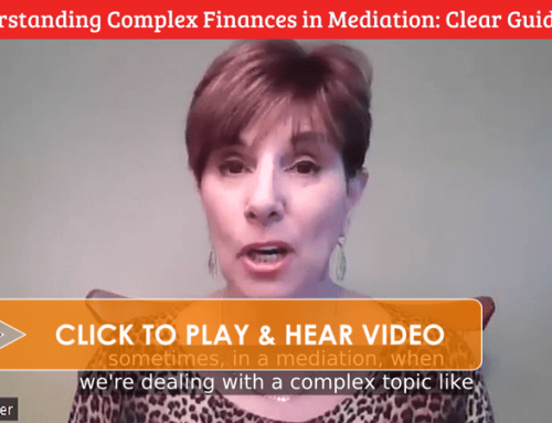 Understanding Complex Finances in Mediation: Clear Guidance Will Lead to Better Decisions. [VIDEO]