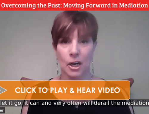 Overcoming the Past: Moving Forward in Mediation [VIDEO]