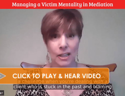 Managing a Victim Mentality in Mediation: Overcoming Resistance and Moving Forward [VIDEO]