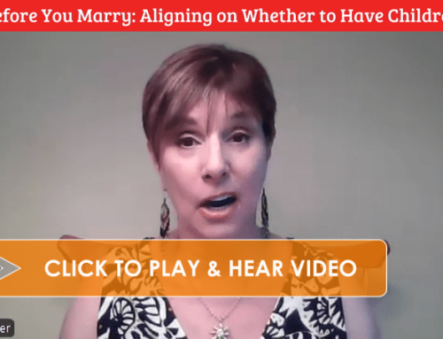 Before You Marry: Aligning on Whether to Have Children [VIDEO]